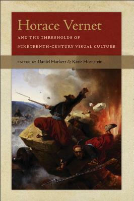 Horace Vernet and the Thresholds of Nineteenth-Century Visual Culture by 