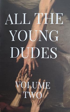 All the Young Dudes - Volume Two: Years 5 - 7 by MsKingBean89