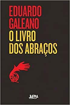 O Livro dos Abraços - Formato Convencional by Eduardo Galeano