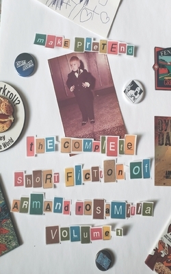 Make Pretend: The Complete Short Fiction of Armand Rosamilia, Volume 1 by Armand Rosamilia