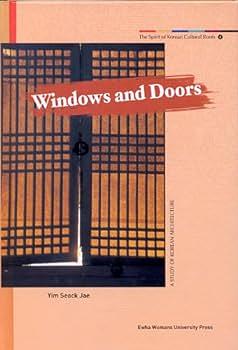 Windows And Doors: A Study Of Korean Architecture by Seock Jae Yim