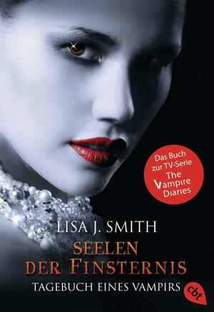 Tagebuch eines Vampirs - Seelen der Finsternis by Lisa J. Smith