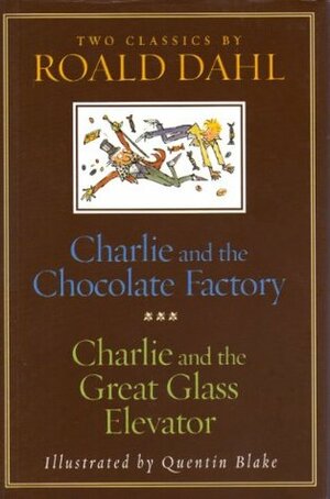Two Classics: Charlie and the Chocolate Factory & Charlie and the Great Glass Elevator by Roald Dahl