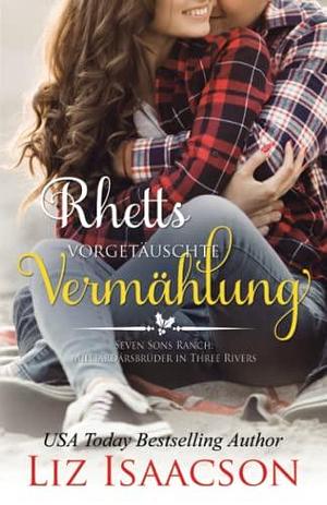 Rhetts vorgetäuschte Vermählung by Anja Ritter, Liz Isaacson