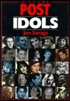 Picture Post Idols by Jon Savage