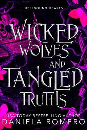Wicked Wolves and Tangled Truths by Daniela Romero