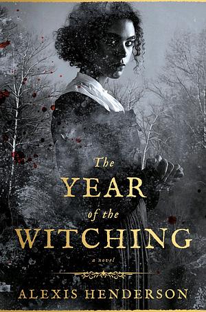 The Year of the Witching by Alexis Henderson