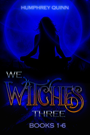 We Witches Three Books 1-6 by Humphrey Quinn