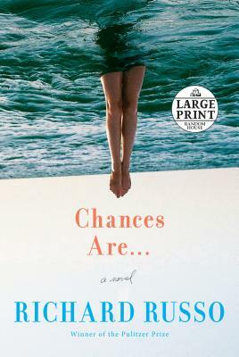 Chances Are... by Richard Russo