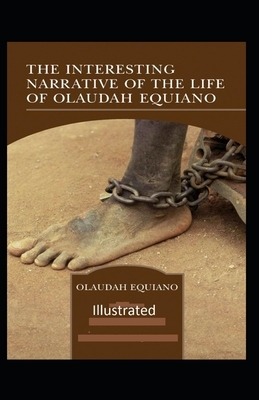 The Interesting Narrative of the Life of Olaudah Equiano Illustrated by Olaudah Equiano