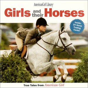 Girls and Their Horses: True Stories from American Girl by American Girl, Camela Decaire