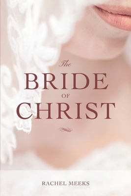 The Bride of Christ by Rachel Meeks