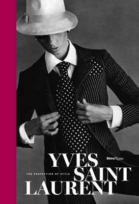 Yves Saint Laurent: The Perfection of Style by Florence Müller