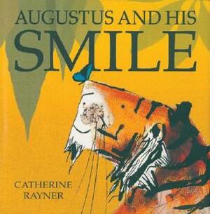 Augustus and His Smile by Catherine Rayner