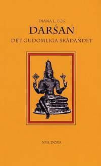 Darśan: det gudomliga skådandet : en introduktion till hinduisk ikonografi by Diana Eck