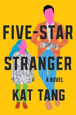Five-Star Stranger: A Novel by Kat Tang
