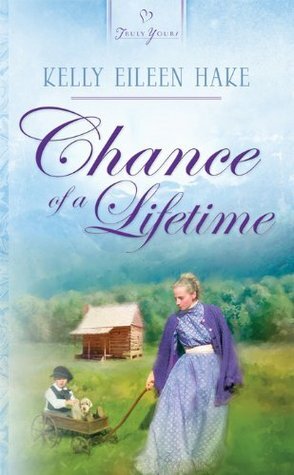 Chance of a Lifetime by Kelly Eileen Hake