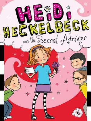 Heidi Heckelbeck and the Secret Admirer by Wanda Coven