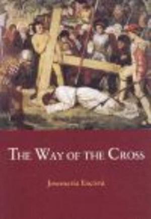 The Way of the Cross by Álvaro del Portillo, Josemaría Escrivá, Josemaría Escrivá