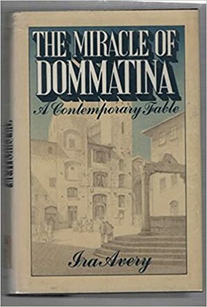 The Miracle of Dommatina by Ira Avery