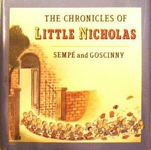 The Chronicles Of Little Nicholas by Jean-Jacques Sempé, René Goscinny, Stella Rodway