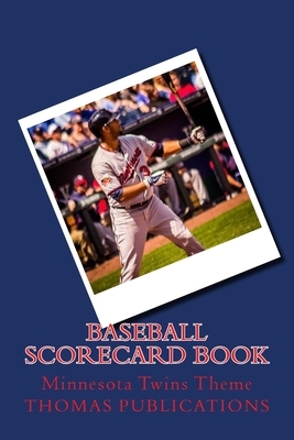 Baseball Scorecard Book: Minnesota Twins Theme by Thomas Publications