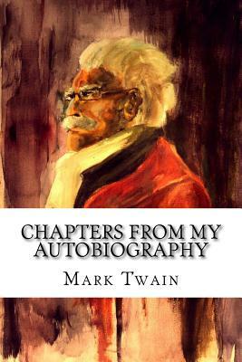 Chapters from My Autobiography by Mark Twain