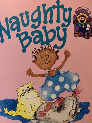 Naughty Baby by Dawn Bowker