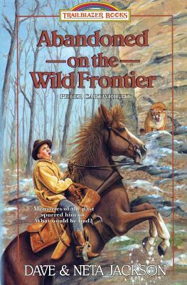 Abandoned on the Wild Frontier: Introducing Peter Cartwright by Dave Jackson, Neta Jackson