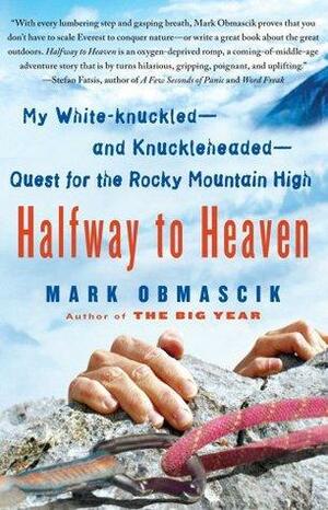 Halfway to Heaven by Mark Obmascik