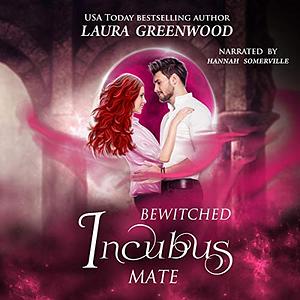 Bewitched Incubus Mate by Laura Greenwood