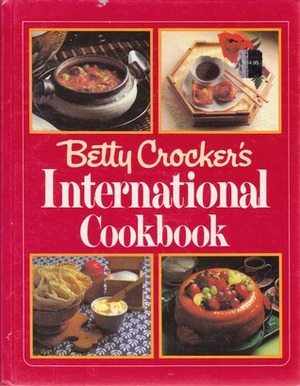 Betty Crocker's International Cookbook by Betty Crocker