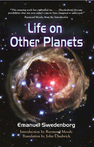 Life on Other Planets by Raymond A. Moody Jr., Emanuel Swedenborg, John Chadwick