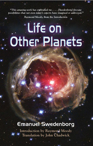 Life on Other Planets by John Chadwick, Raymond A. Moody Jr., Emanuel Swedenborg