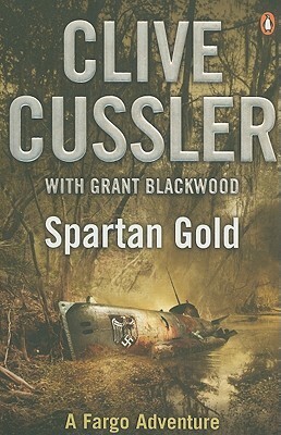 Spartan Gold: FARGO Adventures #1 by Grant Blackwood, Clive Cussler