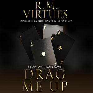 Drag Me Up by R.M. Virtues