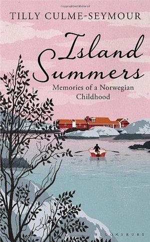 Island Summers: Memories of a Norwegian Childhood by Culme-Seymour. Tilly ( 2013 ) Hardcover by Tilly Culme-Seymour, Tilly Culme-Seymour