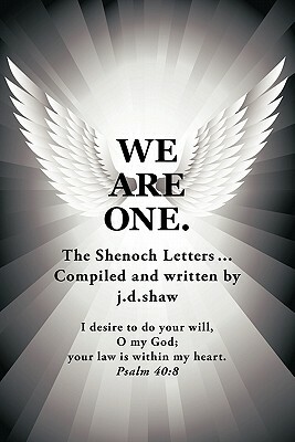 We Are One.: The Shenoch Letters... by J. D. Shaw