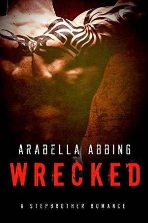 Wrecked by Arabella Abbing