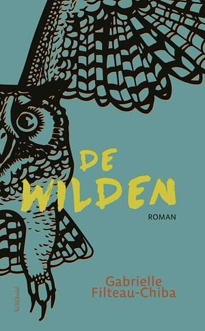 De wilden by Gabrielle Filteau-Chiba