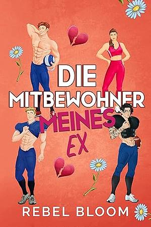 Die Mitbewohner meines Ex by Rebel Bloom