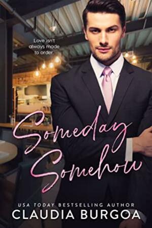 Someday, Somehow by Claudia Burgoa