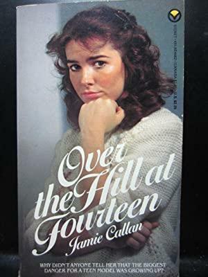 Over the Hill at Fourteen by Jamie Callan