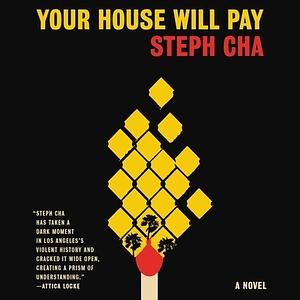 Your House Will Pay by Steph Cha