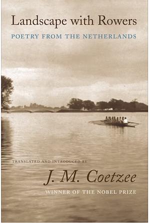 Landscape with Rowers: Poetry from the Netherlands by 