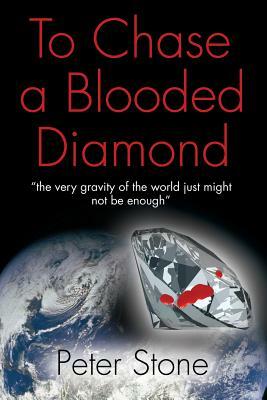 To Chase a Blooded Diamond by Peter Stone