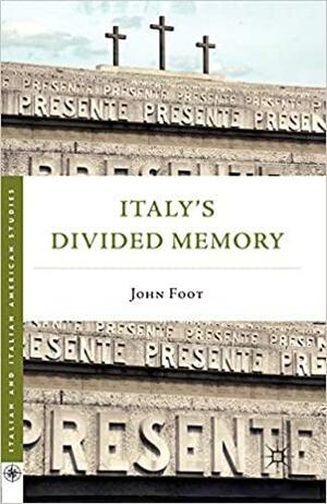 Italy's Divided Memory by John Foot