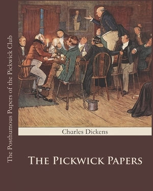 The Pickwick Papers (Annotated) by Charles Dickens