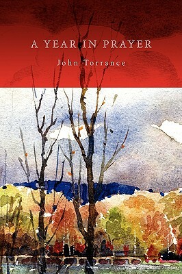A Year In Prayer by John R. Torrance