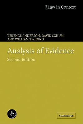 Analysis of Evidence by Terence Anderson, David Schum, William Twining